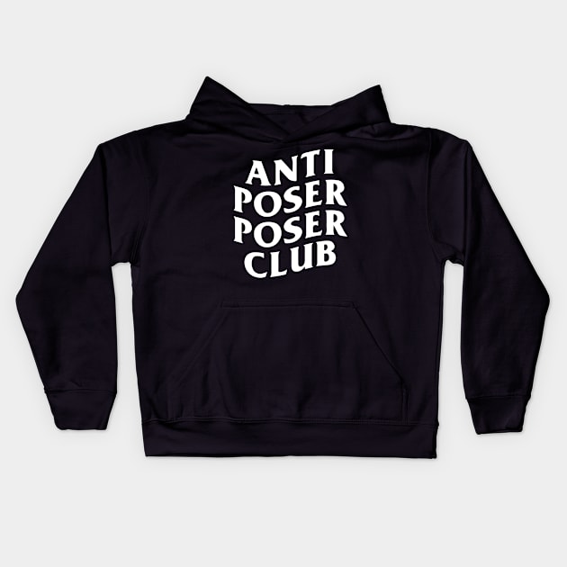 Anti Poser Poser Club (white text) Kids Hoodie by maribethmadeit